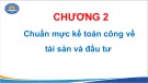 Bài giảng Chuẩn mực kế toán công quốc tế - Chương 2: Chuẩn mực kế toán công về tài sản và đầu tư