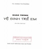 Giáo trình Vệ sinh trẻ em (in lần thứ tư): Phần 1