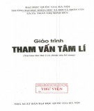 Giáo trình Tham vấn tâm lý (Tái bản lần thứ 2): Phần 1