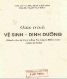 Giáo trình Vệ sinh - Dinh dưỡng (tái bản lần thứ ba): Phần 2