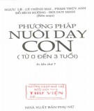 Tìm hiểu một số phương pháp nuôi dạy con từ 0-3 tuổi (In lần thứ 7): Phần 1