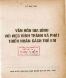 Vai trò của văn hóa gia đình trong việc hình thành và phát triển nhân cách trẻ em: Phần 1