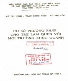 Nghiên cứu cơ sở của một số phương pháp cho trẻ làm quen với môi trường xung quanh: Phần 1