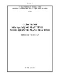 Giáo trình Mạng máy tính (Nghề: Quản trị mạng máy tính - Trung cấp) - Trường CĐ Kỹ thuật Việt Đức Hà Tĩnh