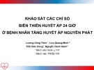 Bài giảng Khảo sát các chỉ số biến thiên huyết áp 24 giờ ở bệnh nhân tăng huyết áp nguyên phát