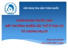 Bài giảng Chẩn đoán trước sinh bất thường nhiễm sắc thể ở thai có tứ chứng Fallot