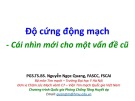 Bài giảng Độ cứng động mạch: Cái nhìn mới cho một vấn đề cũ - PGS. TS.BS. Nguyễn Ngọc Quang