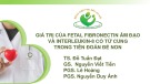 Bài giảng Giá trị của Fetal fibronectin âm đạo và Interleukin-8 cổ tử cung trong tiên đoán đẻ non