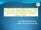 Bài giảng Nghiên cứu đặc điểm tổn thương mạch vành trên bệnh nhân tăng huyết áp nguyên phát có bệnh mạch vành - BS. Nguyễn Minh Khoa