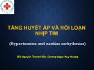 Bài giảng Tăng huyết áp và rối loạn nhịp tim