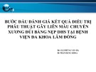 Bài giảng Bước đầu đánh giá kết quả điều trị phẫu thuật gãy liên mấu chuyển xương đùi bằng nẹp DHS tại Bệnh viện Đa khoa Lâm Đồng