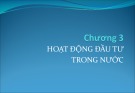 Bài giảng Luật Đầu tư - Chương 3: Hoạt động đầu tư trong nước