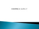 Bài giảng Lãnh đạo và quản lý - Chương 4: Quản lý