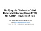 Bài giảng Tác động của chính sách chi trả dịch vụ môi trường rừng (PRES) tại A Lưới, Thừa Thiên Huế - ThS. Dương Ngọc Phước