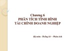 Bài giảng Phân tích kinh tế doanh nghiệp - Chương 6: Phân tích tình hình tài chính doanh nghiệp