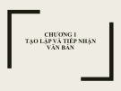 Bài giảng Tiếng Việt (Vietnamese language) - Chương 1: Tạo lập và tiếp nhận văn bản