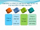 Bài giảng Quản lý nhà nước về tài nguyên và môi trường - Chương 4: Công cụ quản lý nhà nước về tài nguyên và môi trường