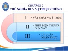 Bài giảng Triết học Mác - Lênin - Chương 2: Chủ nghĩa duy vật biện chứng