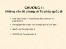 Bài giảng Tư pháp quốc tế - Chương 1: Những vấn đề chung về Tư pháp quốc tế