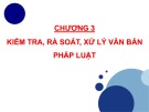 Bài giảng Xây dựng văn bản pháp luật - Chương 3: Kiểm tra, rà soát, xử lý văn bản pháp luật