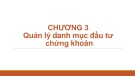 Bài giảng Phân tích và quản lý danh mục đầu tư - Chương 3: Quản lý danh mục đầu tư chứng khoán