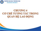 Bài giảng Quan hệ lao động - Chương 4: Cơ chế tương tác trong quan hệ lao động