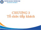 Bài giảng Quản trị hành chính văn phòng - Chương 3: Tổ chức tiếp khách