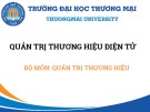 Bài giảng Quản trị thương hiệu điện tử - Chương 1: Tổng quan về thương hiệu điện tử