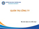 Bài giảng Quản trị công ty - Chương 1: Tổng quan và các lý thuyết quản trị công ty