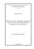 Luận án Tiến sĩ Luật học: Hợp đồng xây dựng - kinh doanh - chuyển giao trong các dự án về giao thông đường bộ theo pháp luật Việt Nam hiện nay