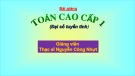 Bài giảng Toán cao cấp 1: Chương 1 - ThS. Nguyễn Công Nhựt