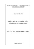 Luận án Tiến sĩ Kinh tế phát triển: Phát triển du lịch nông thôn vùng đồng bằng sông Hồng