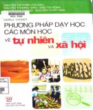 Giáo trình Phương pháp dạy học các môn học về tự nhiên và xã hội: Phần 1 - Nguyễn Thị Thấn