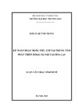 Luận văn Thạc sĩ Kinh tế: Kế toán hoạt động thu, chi tại Trung tâm phát triển ĐHQG Hà Nội tại Hòa Lạc