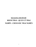 Bài giảng chuyên đề: Khám thai – Quản lý thai nghén – Chăm sóc thai nghén