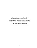 Bài giảng chuyên đề: Phương pháp thăm dò trong sản khoa