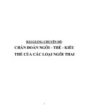 Bài giảng chuyên đề: Chẩn đoán Ngôi - Thế - Kiểu Thế của các loại ngôi thai