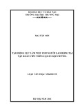 Luận văn Thạc sĩ Kinh tế: Tạo động lực làm việc cho người lao động tại Tập đoàn Viễn thông Quân đội Viettel