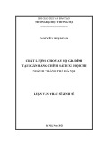 Luận văn Thạc sĩ Kinh tế: Chất lượng cho vay hộ gia đình tại Ngân hàng Chính sách xã hội - Chi nhánh thành phố Hà Nội