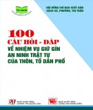 Ebook 100 câu hỏi - đáp về nhiệm vụ giữ gìn an ninh trật tự của thôn, tổ dân phố: Phần 1