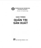 Giáo trình Quản trị sản xuất: Phần 2 - TS. Trần Văn Trang (Chủ biên)