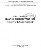 Giáo trình Quản lý dịch hại tổng hợp trong lâm nghiệp: Phần 1 - Trường ĐH Lâm nghiệp