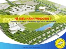 Bài giảng Hệ điều hành Windows 7: Chương 3 - Trường ĐH An Giang