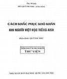 Phương pháp khắc phục khó khăn khi học tiếng Anh cho người Việt: Phần 2