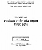 Bài giảng Phương pháp xây dựng thực đơn: Phần 1