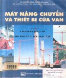 Tìm hiểu kiến thức về máy nâng chuyển và một số thiết bị cửa van: Phần 2