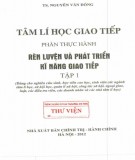 Thực hành kỹ năng giao tiếp ứng dụng tâm lý học (Tập 1): Phần 2