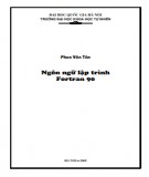 Giáo trình Ngôn ngữ lập trình Fortran 90: Phần 1