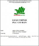 Giáo trình PLC cơ bản (Nghề: Điện công nghiệp và Điện tử công nghiệp - Cao đẳng): Phần 1 - Trường CĐ nghề Đà Nẵng