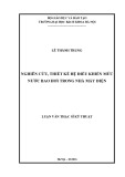 Luận văn Thạc sĩ Kỹ thuật: Nghiên cứu, thiết kế hệ điều khiển mức nước bao hơi trong nhà máy điện